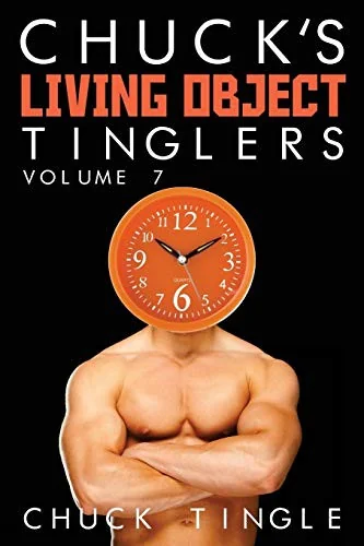 Chuck's Living Object Tinglers: Volume 7 — photo 2
