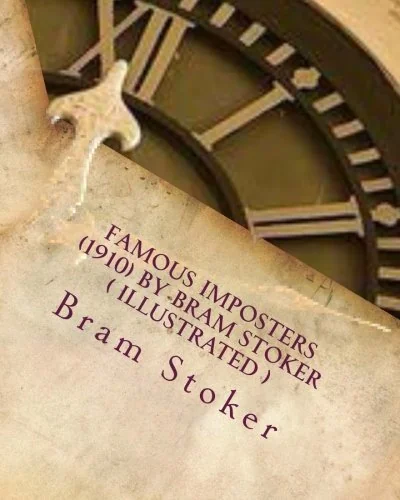 Famous imposters (1910) by Bram Stoker ( ILLUSTRATED ) — photo 2