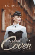 Founding of a Coven: And Other Stories of New England's Dark Side