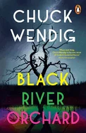 Black River Orchard: A Masterpiece of Horror from the Bestselling Author of Wanderers and the Book of Accidents