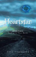Heartstar: Book Three: Walking in Three Worlds