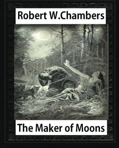The Maker of Moons (1896), by Robert W. Chambers — photo 2