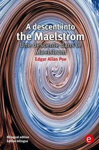 A descent into the Maelstrom/Une descente dans le Maelstrom: Bilingual edition/Edition bilingue — photo 2