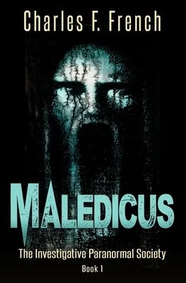 Maledicus: The Investigative Paranormal Society Book I — photo 2