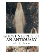Ghost Stories of an Antiquary
