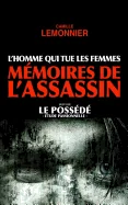 L'Homme qui tue les Femmes. Memoires de l'Assassin (suivi de Le Possede)
