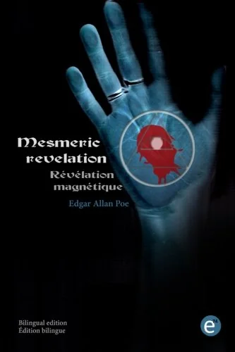 Mesmeric revelation/Revelation magnetique: (Bilingual edition/edition bilingue) — photo 2