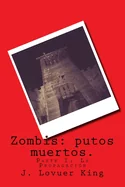 Zombis: putos muertos.: Parte I: La Propagacion — Horror Fiction
