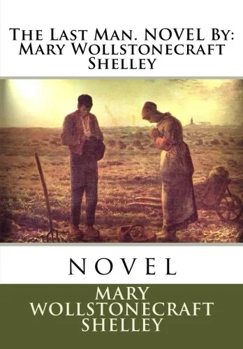 The Last Man. NOVEL By: Mary Wollstonecraft Shelley: novel — photo 2