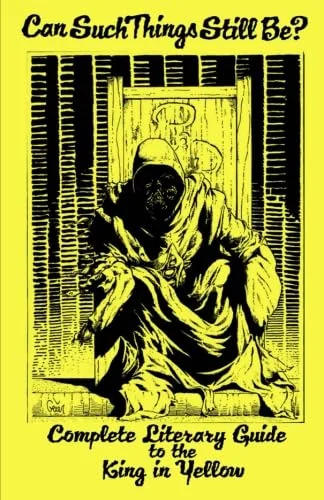 Can Such Things Still Be? - Complete Literary Guide to the King in Yellow — photo 2