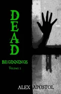 Dead Beginnings Volume 2