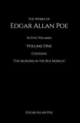 The Works of Edgar Allan Poe: In Five Volumes contains The Murder in the Rue Morgue