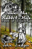 Down the Rabbit Hole: Tales of Insanity