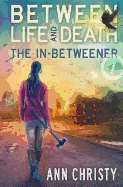 Between Life and Death: The In-Betweener