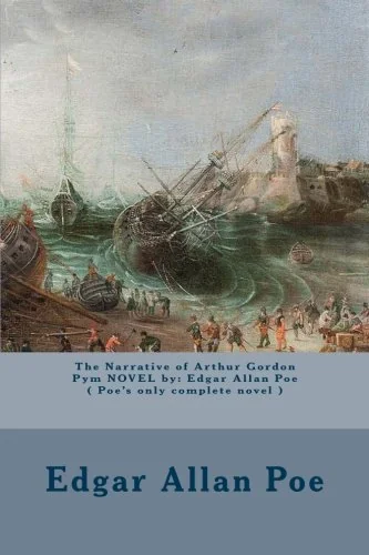 The Narrative of Arthur Gordon Pym NOVEL by: Edgar Allan Poe ( Poe's only complete novel ) — photo 2