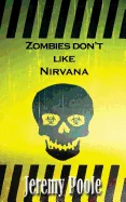 Zombies Don't Like Nirvana — Horror Fiction