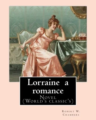 Lorraine a romance. By: Robert W. Chambers: Novel (World's classic's) — photo 2