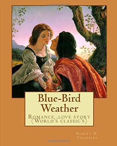Blue-Bird Weather. By: Robert W. Chambers, illustrated By: Charles Dana Gibson (September 14, 1867 - December 23, 1944): Romance (World's classic's) — photo 2