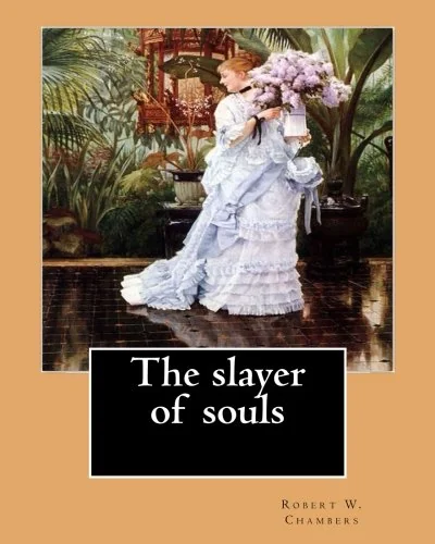 The slayer of souls. By: Robert W. Chambers: Novel — photo 2