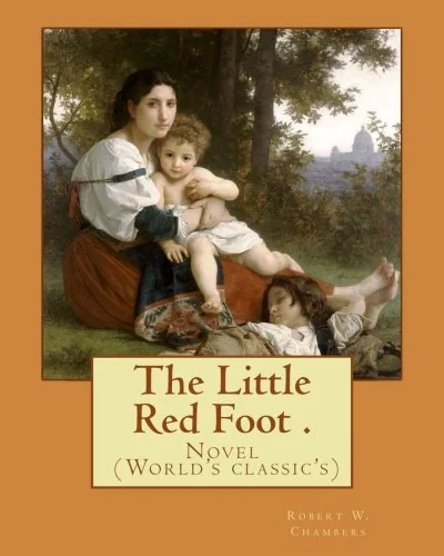 The Little Red Foot . By: Robert W. Chambers: Novel (World's classic's) — photo 2