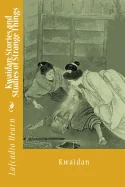 Kwaidan: Stories and Studies of Strange Things