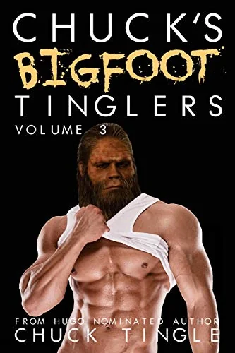 Chuck's Bigfoot Tinglers: Volume 3 — photo 2