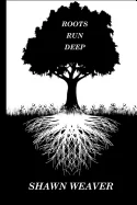 Roots Run Deep