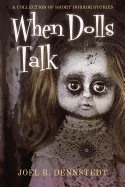 When Dolls Talk: A Collection of Short Horror Stories — Horror Fiction