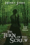 The Turn of the Screw: Large Print Edition