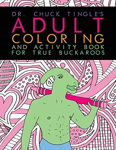 Dr. Chuck Tingle's Adult Coloring And Activity Book For True Buckaroos — photo 2
