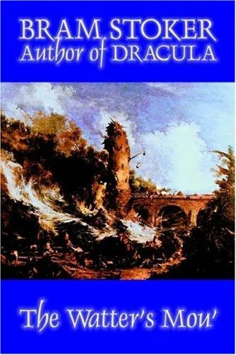 The Watter's Mou' by Bram Stoker, Fiction, Classics — photo 2
