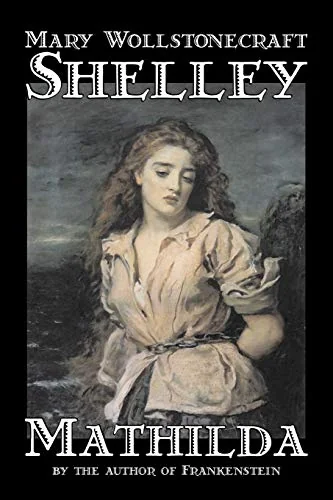 Mathilda by Mary Wollstonecraft Shelley, Fiction, Classics — photo 2