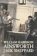 Jack Sheppard by William Harrison Ainsworth, Fiction, Historical, Horror