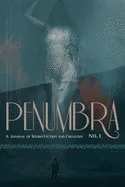 Penumbra No. 1 (2020): A Journal of Weird Fiction and Criticism