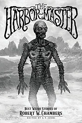 The Harbor-Master: Best Weird Stories of Robert W. Chambers — photo 2
