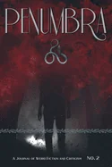 Penumbra No. 2 (2021): A Journal of Weird Fiction and Criticism