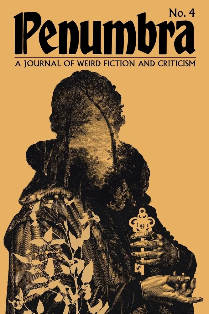 Penumbra No. 4 (2023): A Journal of Weird Fiction and Criticism — photo 2