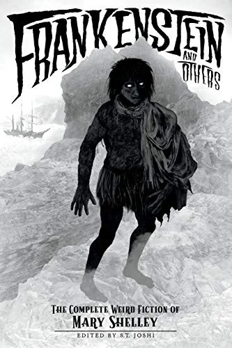 Frankenstein and Others: The Complete Weird Fiction of Mary Shelley — photo 2