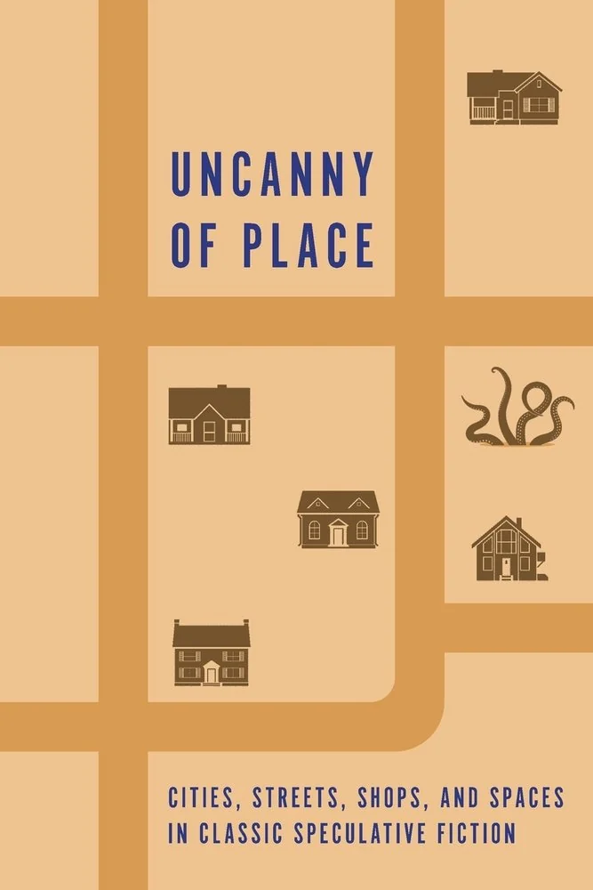 Uncanny of Place: Cities, Streets, Shops, and Spaces in Classic Speculative Fiction — photo 2