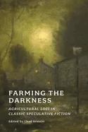 Farming the Darkness: Agricultural Loci in Classic Speculative Fiction