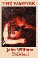 The Vampyer: The Story that Inspired Modern Vampire Fiction