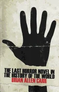The Last Horror Novel in the History of the World