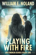 Playing with Fire: A Supernatural Thriller (First Softcover)