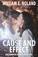 Cause and Effect: A Supernatural Thriller (First Softcover)