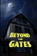 Beyond the Gates: A Novel of Faith, Grief, and the Hope of the Afterlife