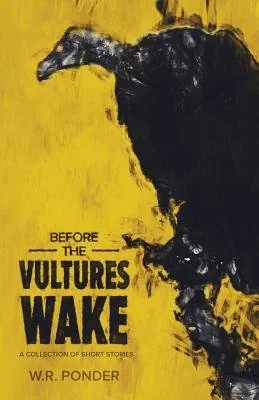 Before the Vultures Wake: A Collection of Short Stories — photo 2