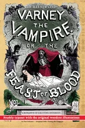 The Illustrated Varney the Vampire; or, The Feast of Blood - In Two Volumes - Volume I: Original Title: Varney the Vampyre