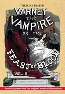 The Illustrated Varney the Vampire; or, The Feast of Blood - In Two Volumes - Volume II: A Romance of Exciting Interest - Original Title: Varney the Vampy