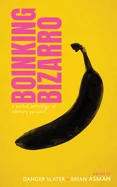 Boinking Bizarro: A Weird Anthology of Literary Parodies