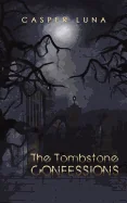 The Tombstone Confessions